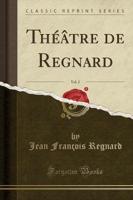 Théâtre De Regnard, Vol. 2 (Classic Reprint)