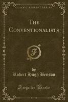 The Conventionalists (Classic Reprint)