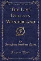 The Live Dolls in Wonderland (Classic Reprint)