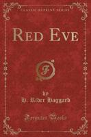 Red Eve (Classic Reprint)