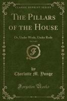 The Pillars of the House, Vol. 1 of 2