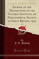 Journal of the Transactions of the Victoria Institute, or Philosophical Society of Great Britain, 1922, Vol. 54 (Classic Reprint)