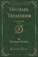 Michael Tresidder, Vol. 2 of 2