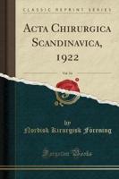 ACTA Chirurgica Scandinavica, 1922, Vol. 54 (Classic Reprint)