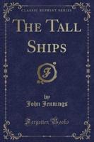 The Tall Ships (Classic Reprint)
