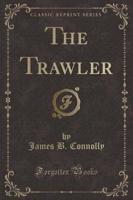 The Trawler (Classic Reprint)