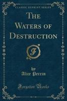 The Waters of Destruction (Classic Reprint)
