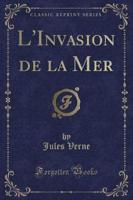 L'Invasion De La Mer (Classic Reprint)