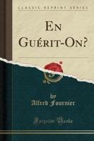 En Guï¿½rit-On? (Classic Reprint)