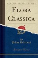 Flora Classica (Classic Reprint)