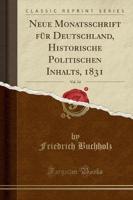 Neue Monatsschrift Fur Deutschland, Historische Politischen Inhalts, 1831, Vol. 34 (Classic Reprint)