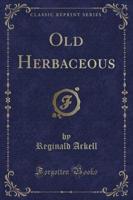 Old Herbaceous (Classic Reprint)