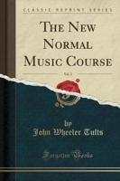 The New Normal Music Course, Vol. 3 (Classic Reprint)