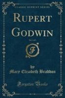 Rupert Godwin, Vol. 3 of 3 (Classic Reprint)