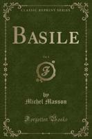 Basile, Vol. 1 (Classic Reprint)
