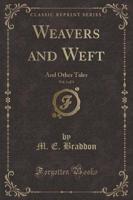 Weavers and Weft, Vol. 1 of 3