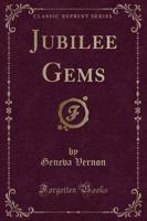 Jubilee Gems (Classic Reprint)