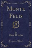 Monte Felis (Classic Reprint)