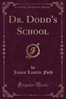 Dr. Dodd's School (Classic Reprint)