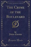 The Crime of the Boulevard (Classic Reprint)