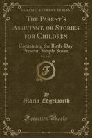 The Parent's Assistant, or Stories for Children, Vol. 2 of 6