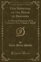 Don Sebastian, or the House of Braganza
