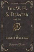 The W. H. S. Debater, Vol. 4