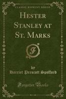Hester Stanley at St. Marks (Classic Reprint)
