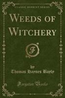 Weeds of Witchery (Classic Reprint)