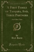 A First Family of Tasajara, And, Three Partners