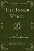 The Inner Voice (Classic Reprint)