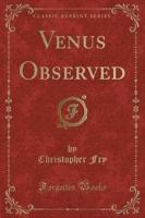 Venus Observed (Classic Reprint)