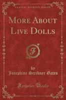 More About Live Dolls (Classic Reprint)