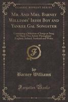 Mr. And Mrs. Barney Williams' Irish Boy and Yankee Gal Songster