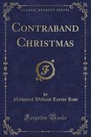 Contraband Christmas (Classic Reprint)