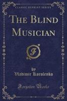 The Blind Musician (Classic Reprint)