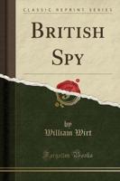 British Spy (Classic Reprint)