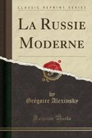 La Russie Moderne (Classic Reprint)