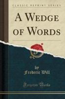 A Wedge of Words (Classic Reprint)