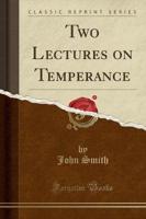 Two Lectures on Temperance (Classic Reprint)