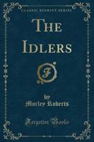 The Idlers (Classic Reprint)