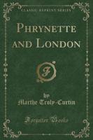 Phrynette and London (Classic Reprint)
