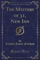 The Mystery of 31, New Inn (Classic Reprint)