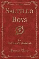 Saltillo Boys (Classic Reprint)