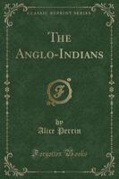 The Anglo-Indians (Classic Reprint)