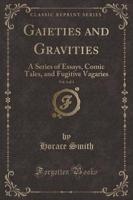 Gaieties and Gravities, Vol. 3 of 3