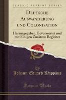 Deutsche Auswanderung Und Colonisation