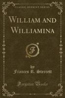 William and Williamina (Classic Reprint)