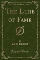 The Lure of Fame (Classic Reprint)
