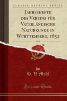 Jahreshefte Des Vereins Fï¿½r Vaterlï¿½ndische Naturkunde in Wï¿½rttemberg, 1852, Vol. 8 (Classic Reprint)